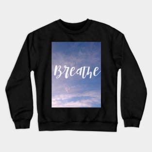 Breathe - mindfulness relaxing sky and clouds Crewneck Sweatshirt